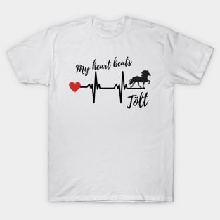 My heart beats tölt T-Shirt